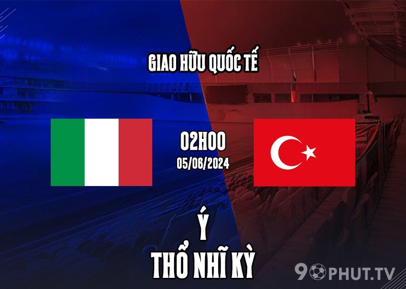 Soi kèo Ý vs Thổ Nhĩ Kỳ