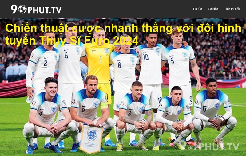 Chiến thuật cược nhanh thắng với đội hình tuyển Thụy Sĩ Euro 2024