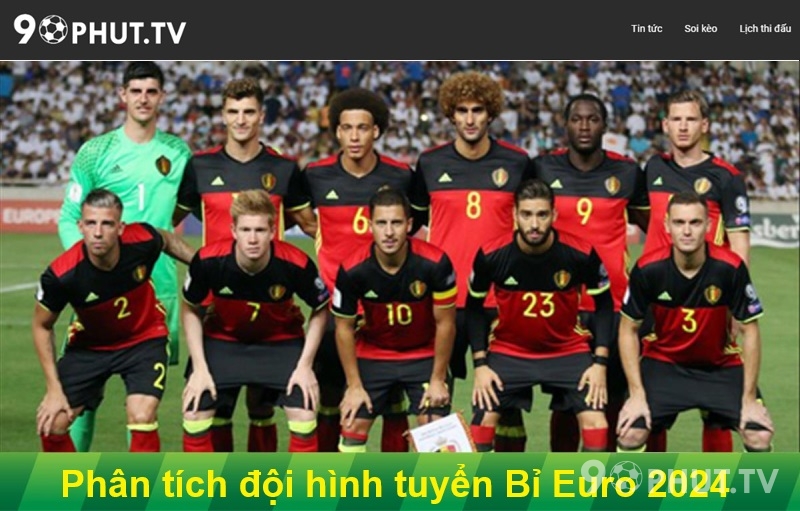 Phân tích điểm mạnh của đội hình tuyển Bỉ Euro 2024