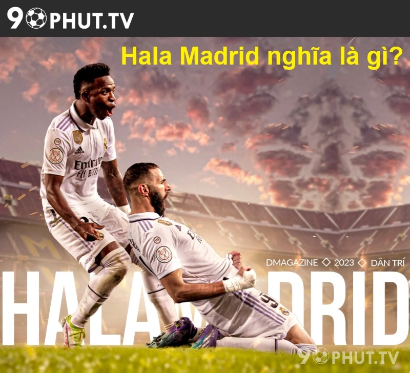 Hala Madrid nghĩa là gì?