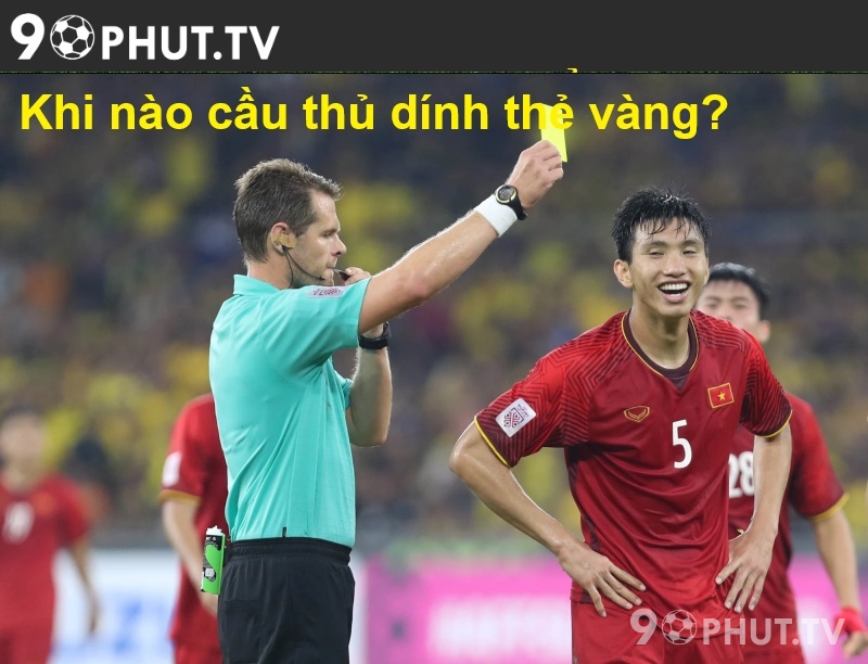 Khi nào cầu thủ dính thẻ vàng
