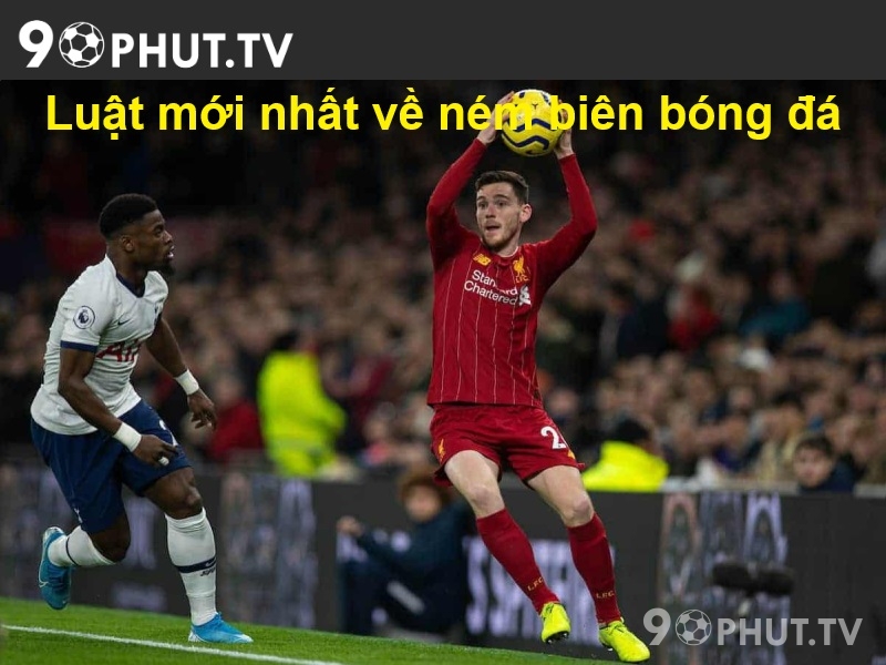 Luật mới nhất về ném biên trong bóng đá