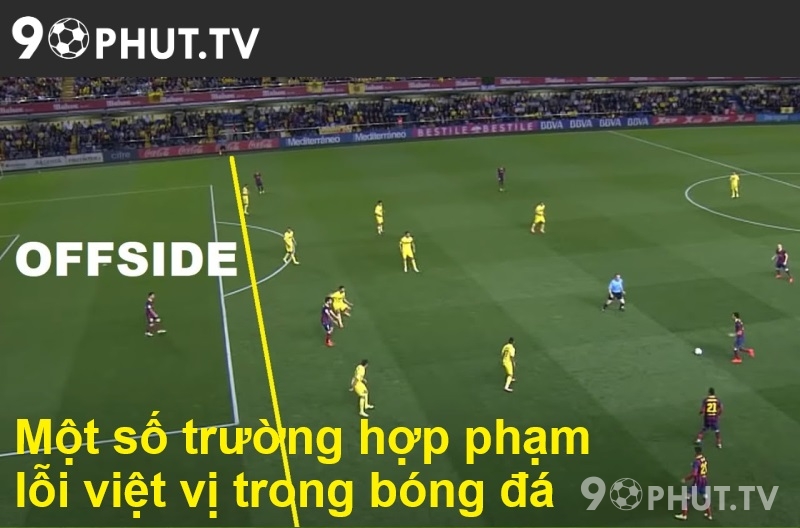 Một số trường hợp phạm lỗi việt vị trong bóng đá