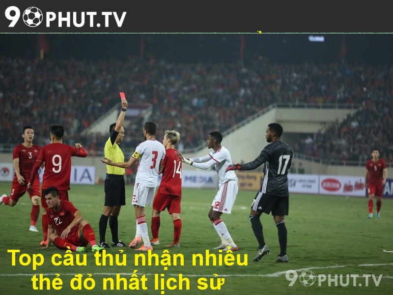Top cầu thủ nhận nhiều thẻ đỏ nhất lịch sử
