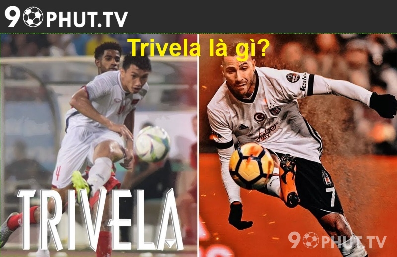 Trivela là gì?