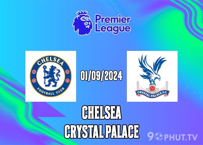 Soi kèo Chelsea vs Crystal Palace